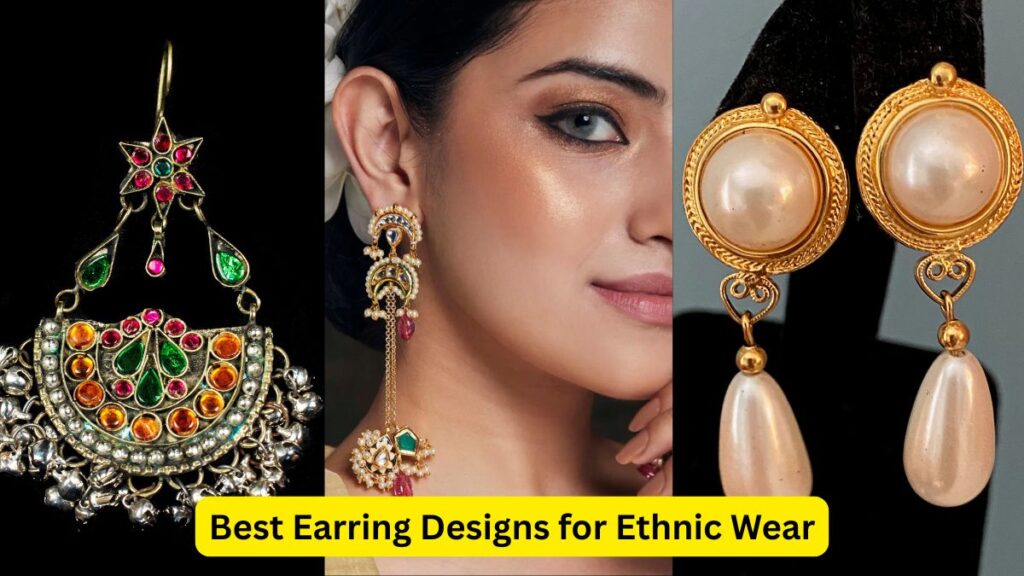Best Earring Designs for Ethnic Wear