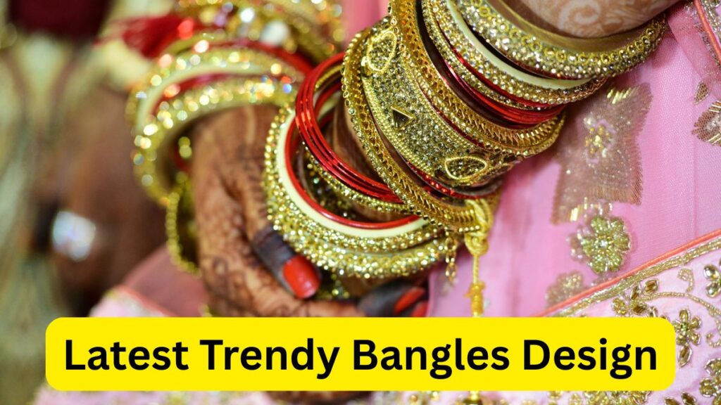 Latest Trendy Bangles Design
