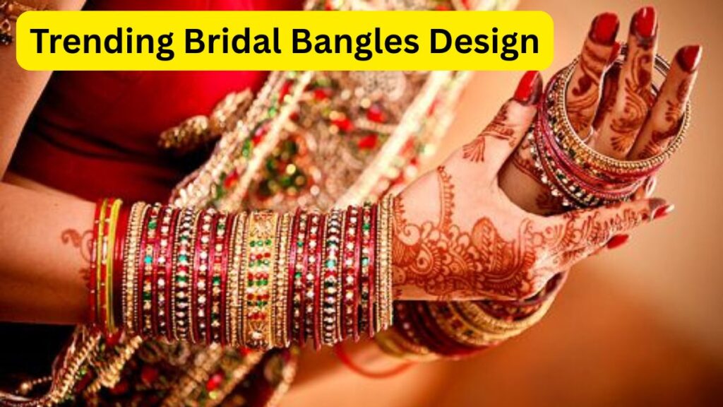 Trending Bridal Bangles Design