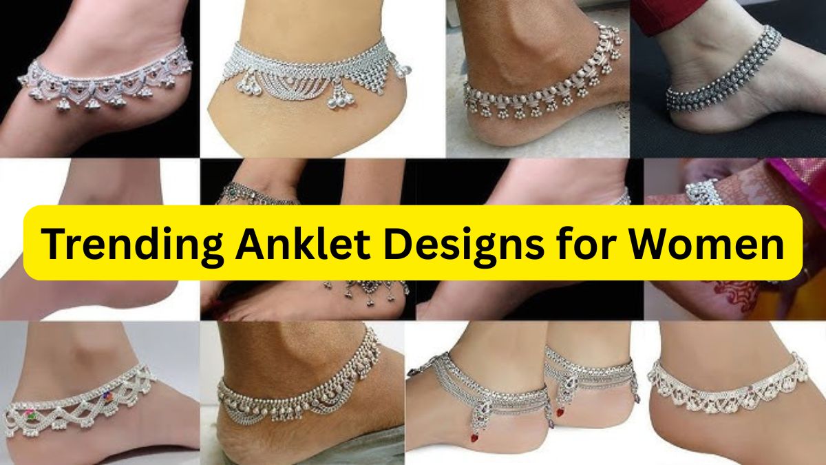 Trending Anklet Designs for Women